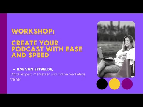 Create your podcast with ease and speed with Ilse Van Eetvelde.